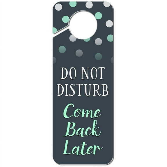 Do Not Disturb Come Back Later Plastic Door Knob Hanger Sign