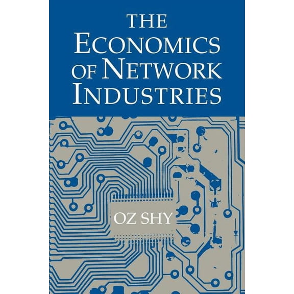 The Economics of Network Industries, (Paperback)