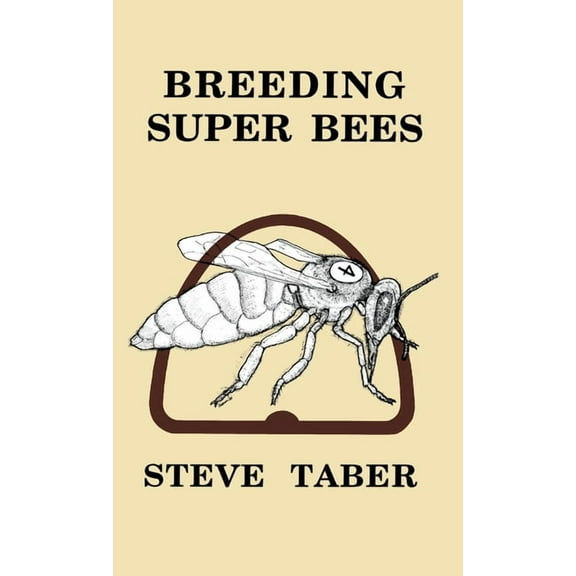Breeding Super Bees, (Hardcover)