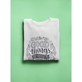 thumbnail image 3 of Good Things Are Going To Happen. Sweatshirt Women -Image by Shutterstock, Female 4X-Large, 3 of 4