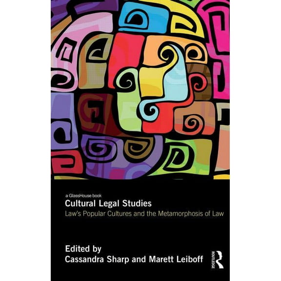 Cultural Legal Studies: Law's Popular Cultures and the Metamorphosis of Law, (Hardcover)