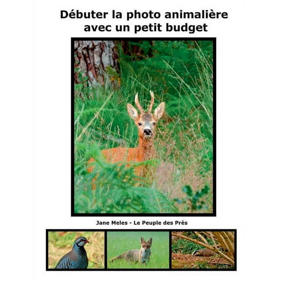 Débuter la photo animalière avec un petit budget (Paperback)