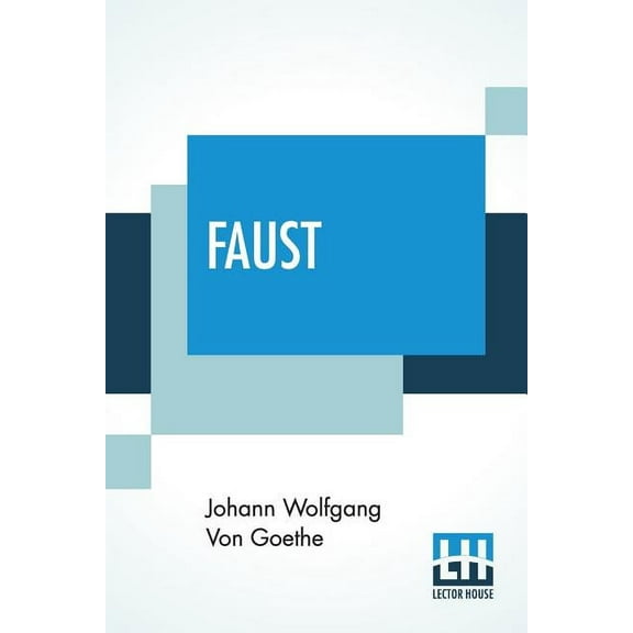 Faust: A Tragedy, Translated From The German Of Goethe With Notes By Charles T Brooks, (Paperback)
