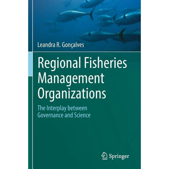 Regional Fisheries Management Organizations: The Interplay Between Governance and Science, (Paperback)