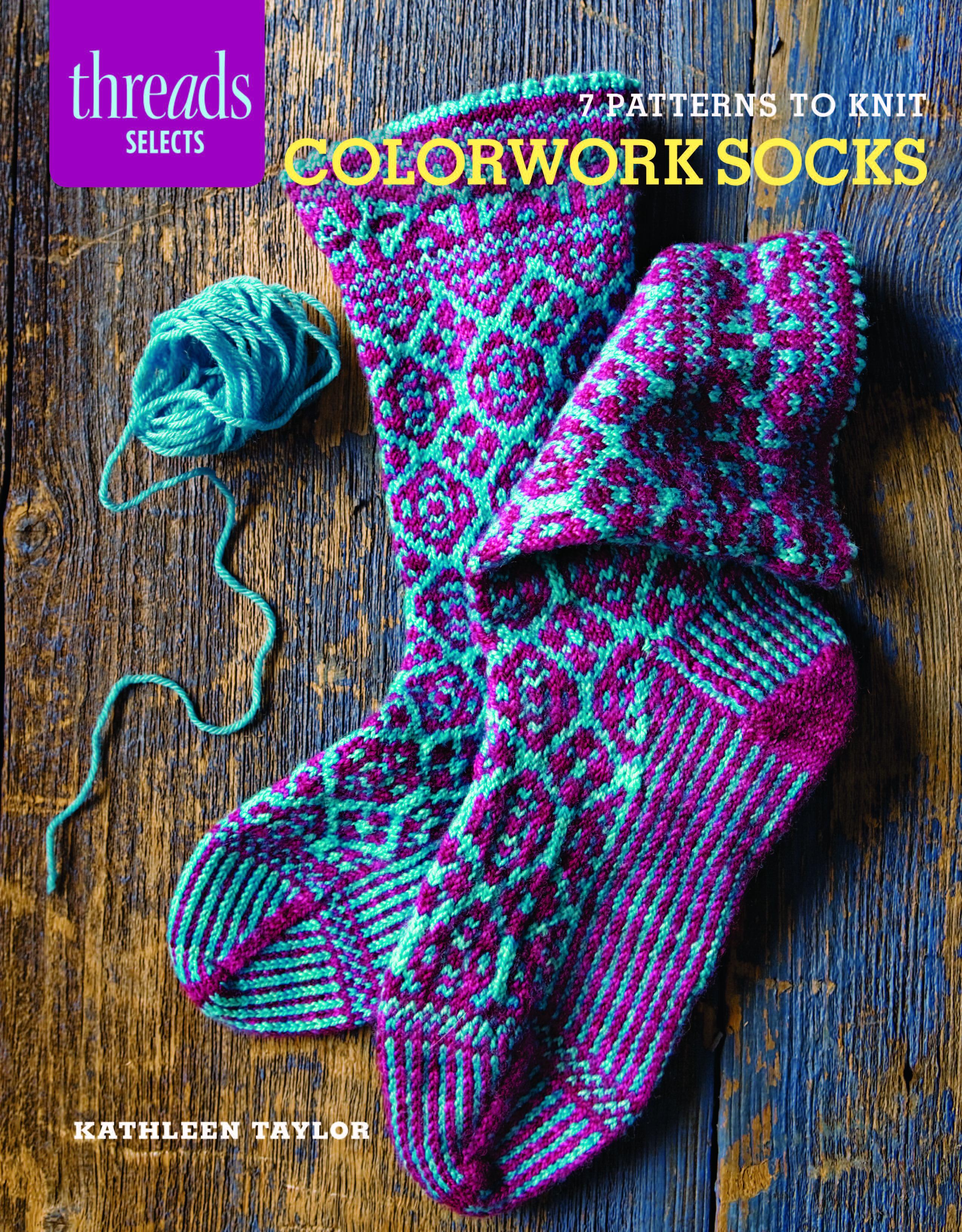 Threads Selects Colorwork Socks 7 Patterns to Knit (Paperback