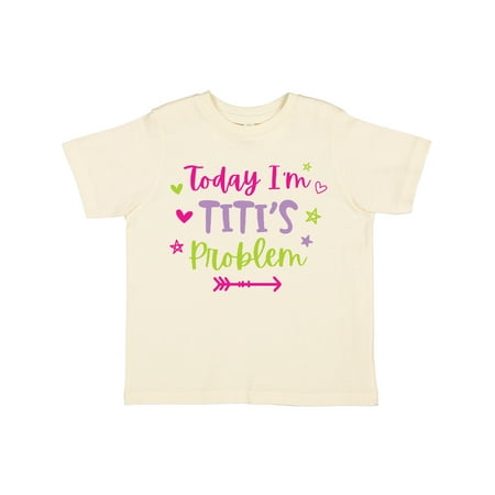 

Inktastic Child Funny Today Im Titis Problem Gift Toddler Toddler Girl T-Shirt