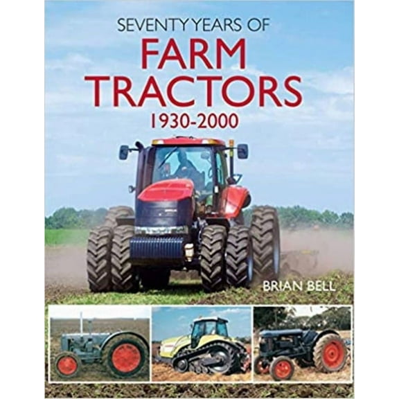 Seventy Years of Farm Tractors 1930-2000, (Paperback)