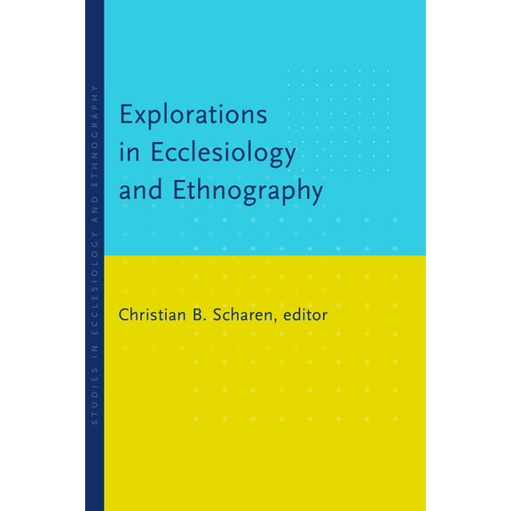 Explorations in Ecclesiology and Ethnography (Paperback)