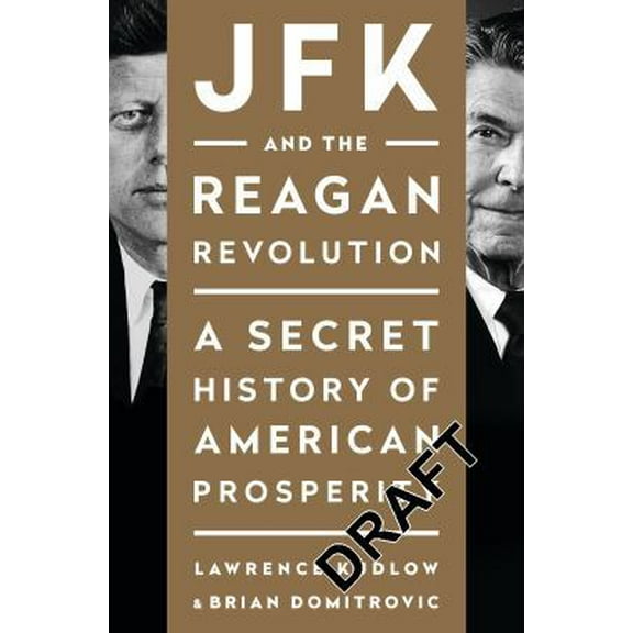Pre-Owned JFK and the Reagan Revolution: A Secret History of American Prosperity (Hardcover)