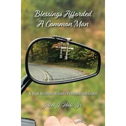 Blessings Afforded A Common Man (Paperback) by Jules J Hull