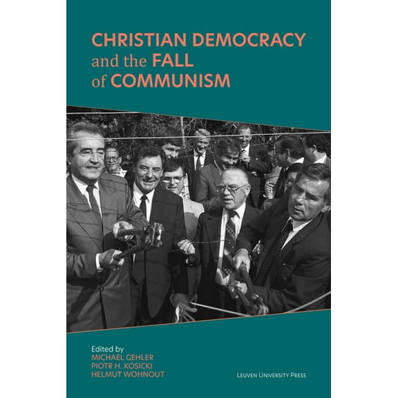 Civitas: Studies in Christian Democracy Christian Democracy and the Fall of Communism, Book 1, (Hardcover)