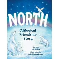 North: A Magical Friendship Story, (Hardcover)