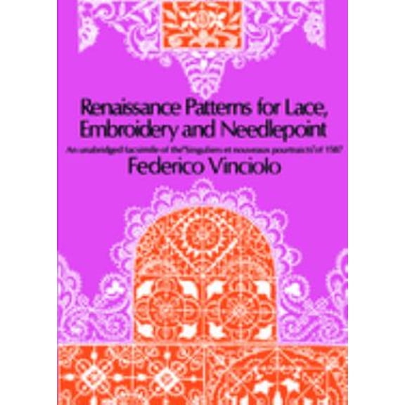 Pre-Owned Renaissance Patterns for Lace, Embroidery and Needlepoint (Paperback) 0486224384 9780486224381