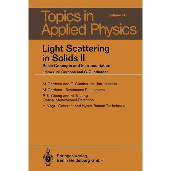 Topics in Applied Physics Light Scattering in Solids II: Basic Concepts and Instrumentation, Book 50, (Paperback)