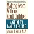 thumbnail image 1 of Pre-Owned Making Peace with Your Adult Children: A Guide to Family Healing (Paperback) 0060975253 9780060975258, 1 of 1