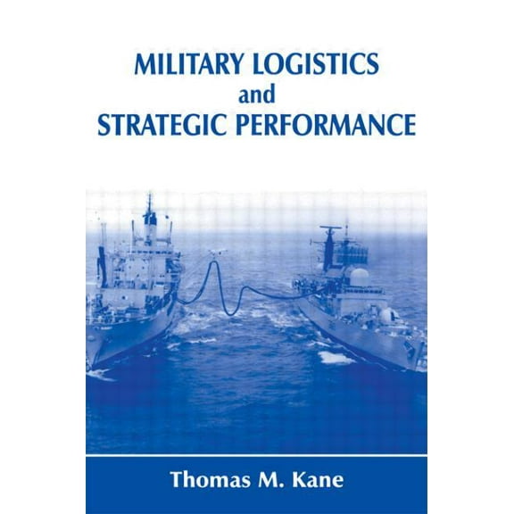 Strategy and History Military Logistics and Strategic Performance, (Hardcover)