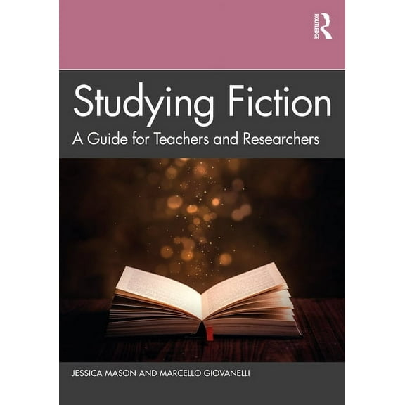Studying Fiction: A Guide for Teachers and Researchers, (Paperback)