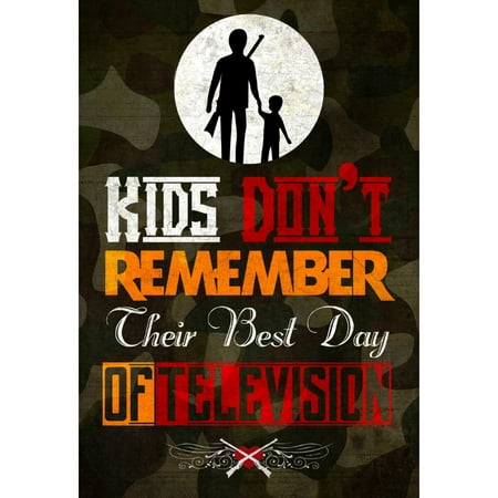 Kids Don't Remember Their Best Day Of Television Guns Hunting Family Camo Camouflage Wall Decor (Best Gun For A Female Beginner)