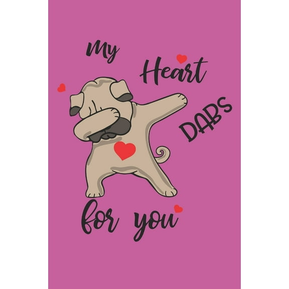 My Heart Dabs for You: A Funny Way to Surprise Your Friend or Partner with a Useful Gift (Paperback)