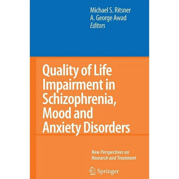 Quality of Life Impairment in Schizophrenia, Mood and Anxiety Disorders: New Perspectives on Research and Treatment, (Paperback)