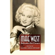 Mae West : Between the Covers (hardback)