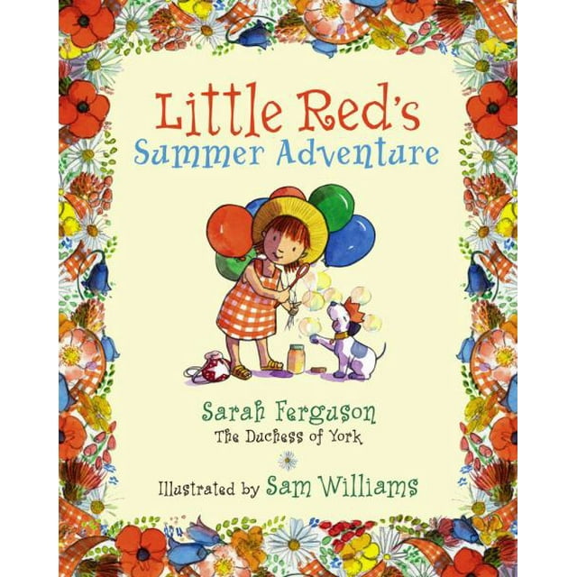 Little Red's Summer Adventure By Sarah Ferguson The Duchess of York