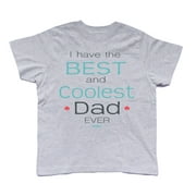NanyCraft's I Have The Best and Coolest Dad Ever Boy T-Shirt