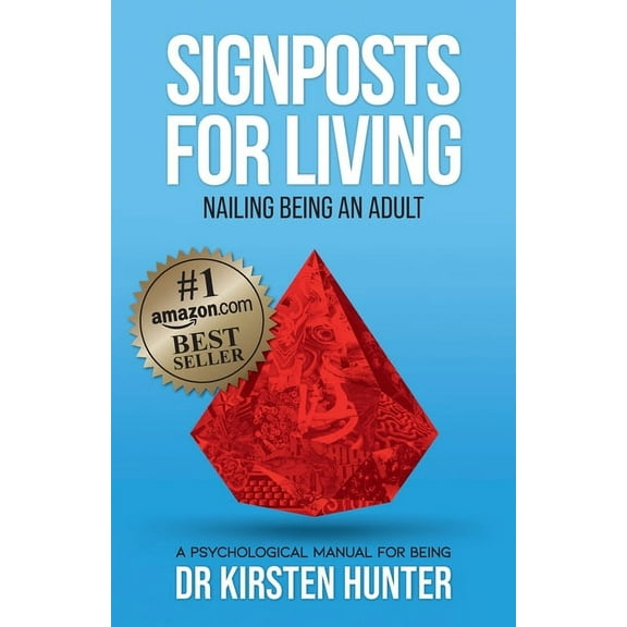 Signposts for Living Signposts for Living Book 6, Nailing Being an Adult - Have the Skills: A Psychological Manual for Being, Book 6, (Paperback)