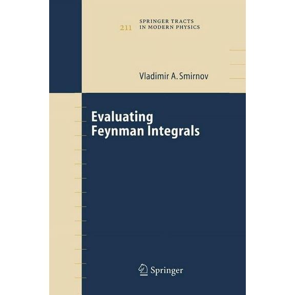 Springer Tracts in Modern Physics Evaluating Feynman Integrals, Book 211, (Paperback)