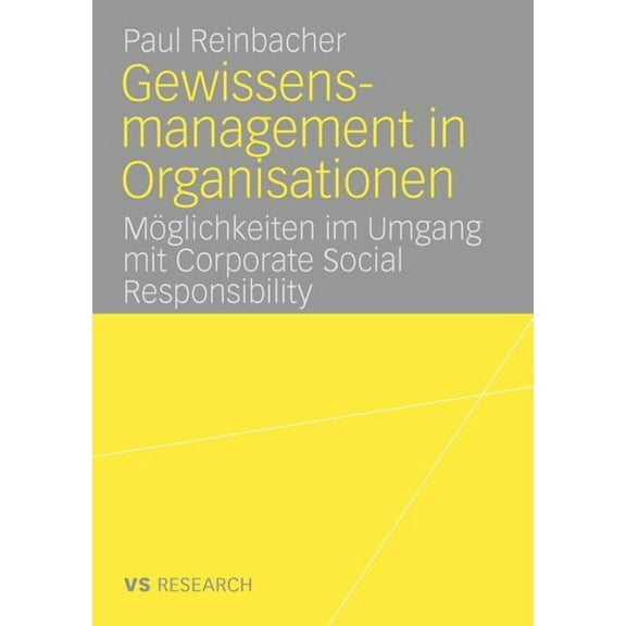 Gewissensmanagement in Organisationen: MÃ¶glichkeiten Im Umgang Mit Corporate Social Responsibility, (Paperback)