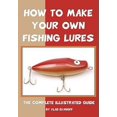 thumbnail image 1 of Pre-Owned How To Make Your Own Fishing Lures: The Complete Illustrated Guide (Paperback) by Vlad Evanoff, 1 of 1