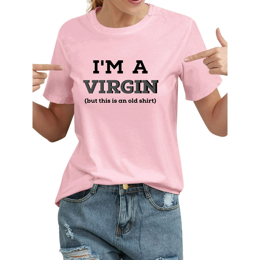 Twzh Twzh Women I M A Virgin But This Is An Old Shirt Letter Short T Shirt