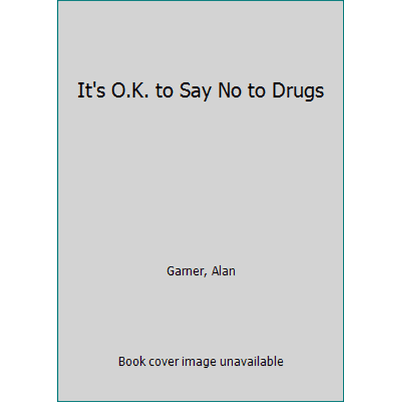 Pre-Owned It's O.K. to Say No to Drugs (Unknown) 0812594568 9780812594560