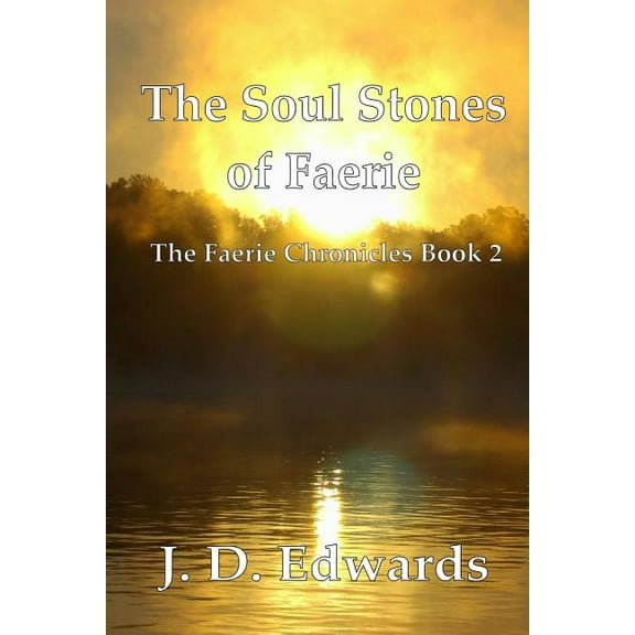 The Soul Stones of Faerie: The Faerie Chronicles Book 2, (Paperback)