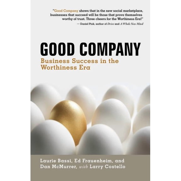 Good Company : Business Success in the Worthiness Era (Hardcover)