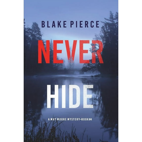 Never Hide (A May Moore Suspense Thriller-Book 4) (Paperback)