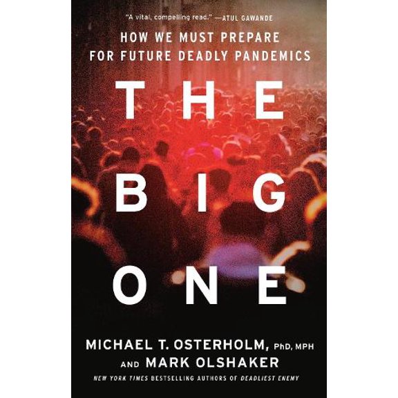 Pre-Owned The Big One: How We Must Prepare for Future Deadly Pandemics (Hardcover) 0316258342 9780316258340