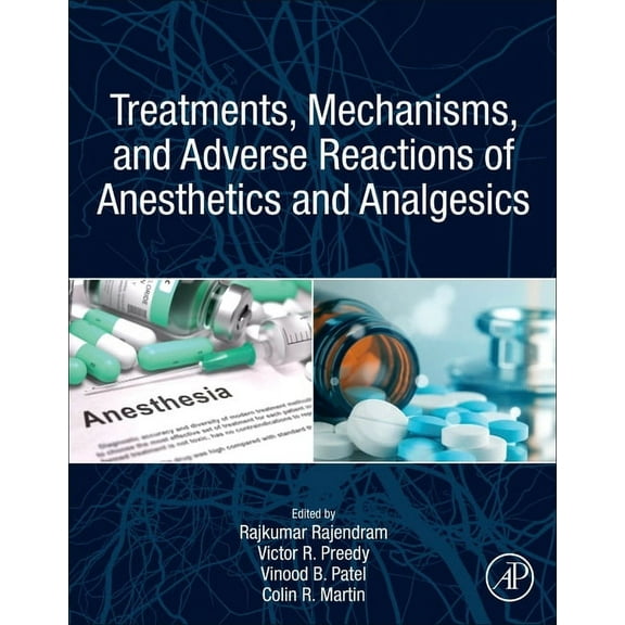 Treatments, Mechanisms, and Adverse Reactions of Anesthetics and Analgesics, (Paperback)