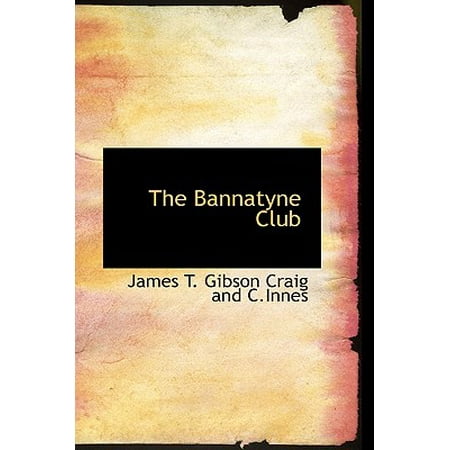 - The Bannatyne Club
