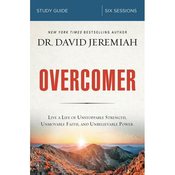 Overcomer Bible Study Guide: Live a Life of Unstoppable Strength, Unmovable Faith, and Unbelievable Power, (Paperback)