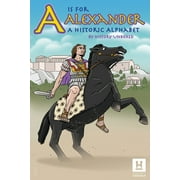 A is for Alexander: A Historic Alphabet Book (Paperback)