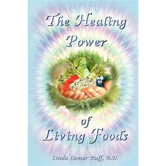 The Healing Power Of Living Foods