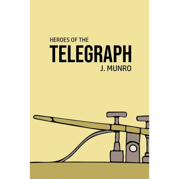 Heroes of the Telegraph, (Paperback)