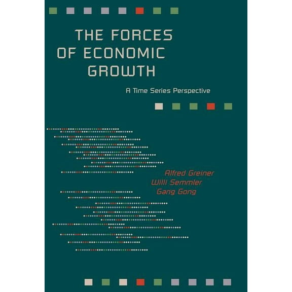 The Forces of Economic Growth: A Time Series Perspective, (Hardcover)
