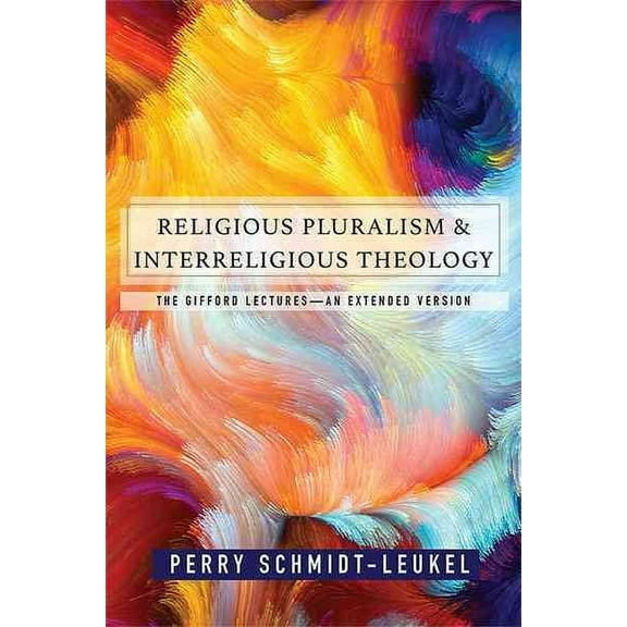 Religious Pluralism and Interreligious Theology: The Gifford Lectures (Paperback)