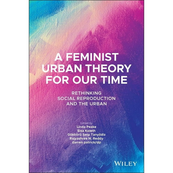 Antipode Book A Feminist Urban Theory for Our Time: Rethinking Social Reproduction and the Urban, (Paperback)