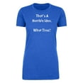 thumbnail image 2 of That's a horrible Idea Ladies T-shirts, Funny Ladies T-shirts, Graphic Tees - Royal MH200WFUN S10 XL, 2 of 3