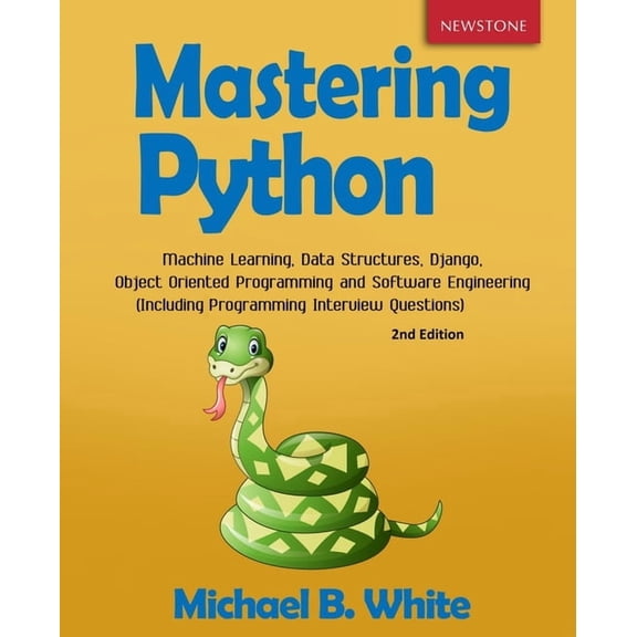 Mastering Python: Machine Learning, Data Structures, Django, Object Oriented Programming and Software Engineering (Inclu, (Paperback)