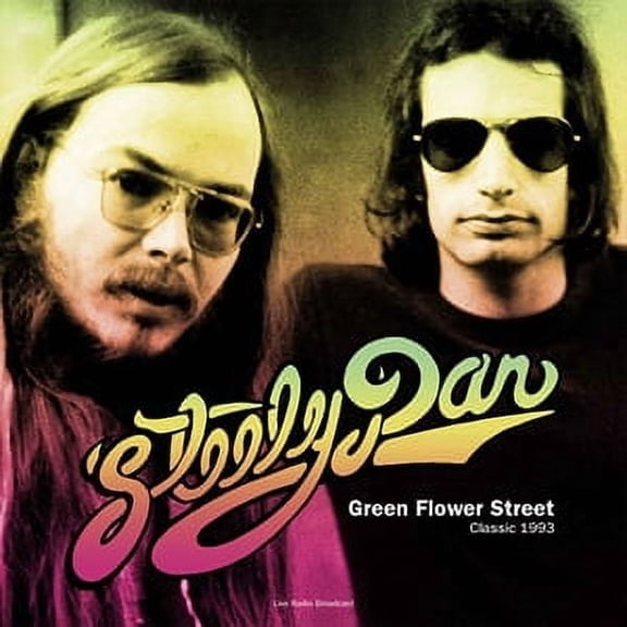 Steely Dan - Green Flower Street: Classic 1993: Radio Broadcast September 1st - Vinyl LP