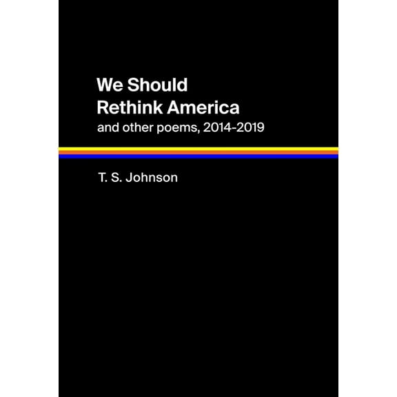 We Should Rethink America and Other Poems, 2014-2019 (Paperback)